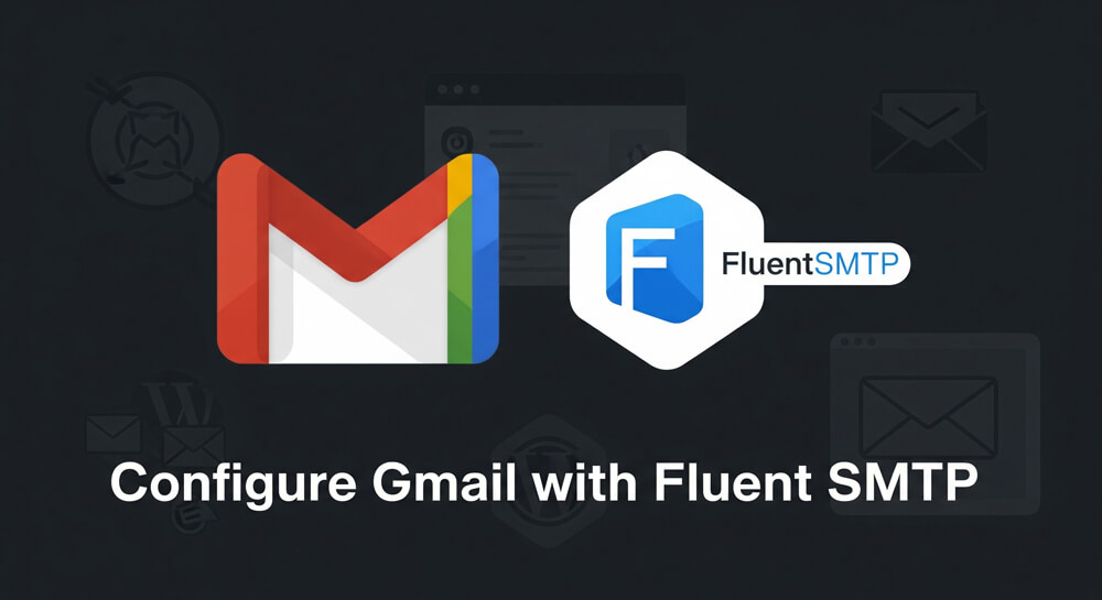 Featured image for How to Set Up Gmail SMTP in WordPress with FluentSMTP